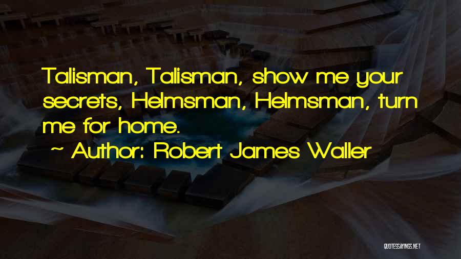 Robert James Waller Quotes 2117185
