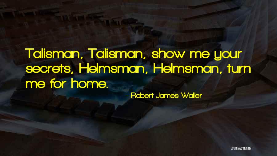 Robert James Waller Quotes 2117185