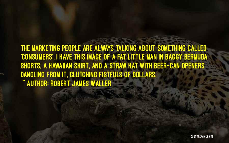 Robert James Waller Quotes 257547