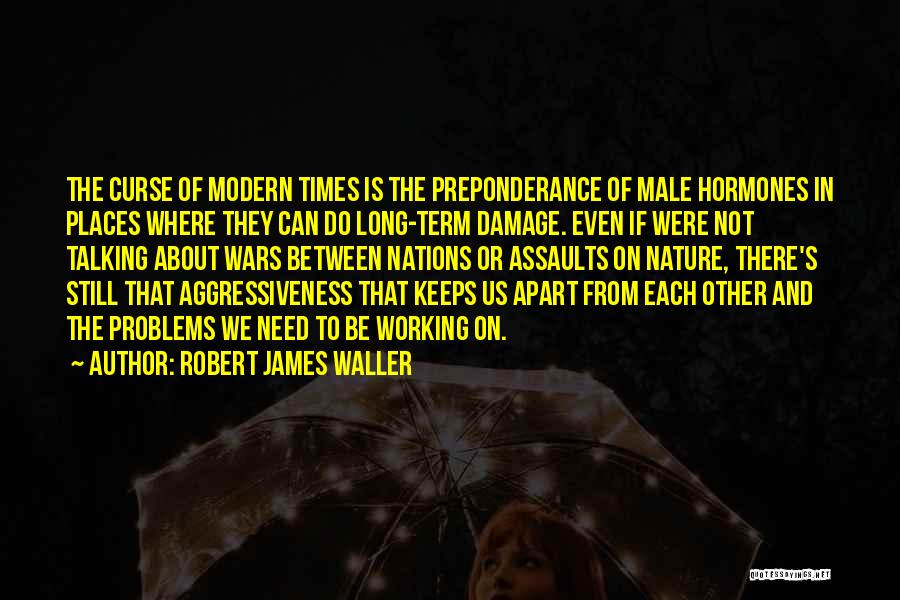 Robert James Waller Quotes 710785