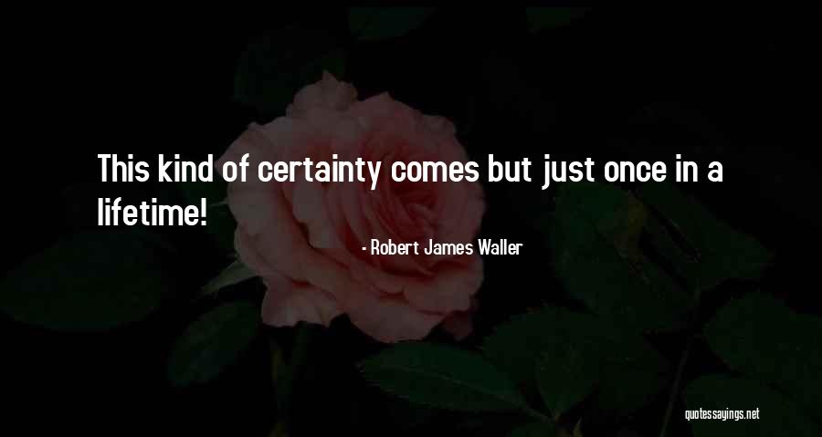 Robert James Waller Quotes 75342