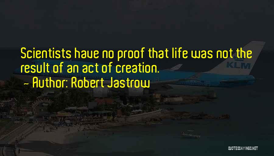 Robert Jastrow Quotes 2047960