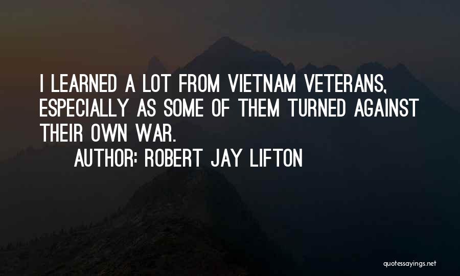 Robert Jay Quotes By Robert Jay Lifton