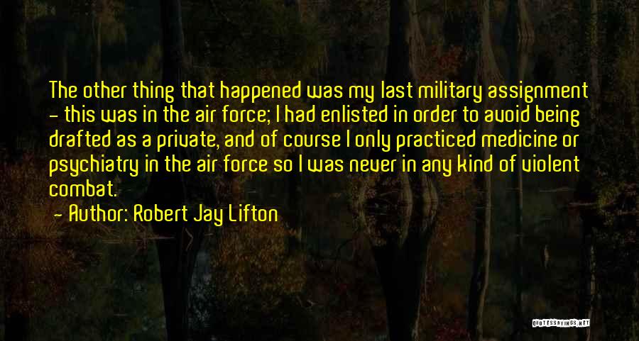 Robert Jay Quotes By Robert Jay Lifton