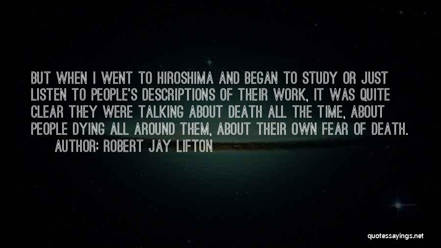 Robert Jay Quotes By Robert Jay Lifton