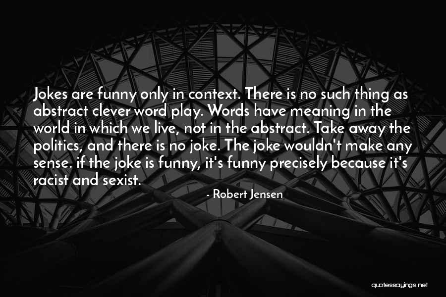 Robert Jensen Quotes 2178974