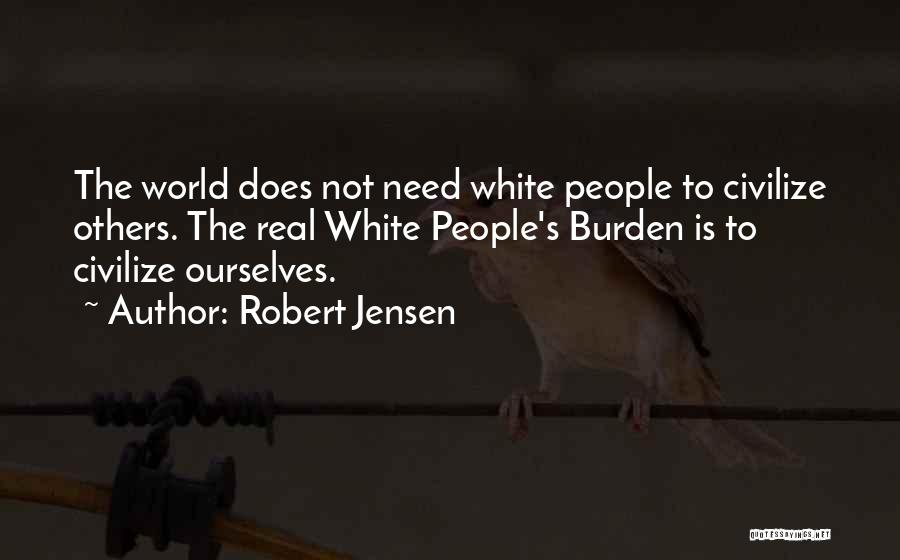 Robert Jensen Quotes 907020