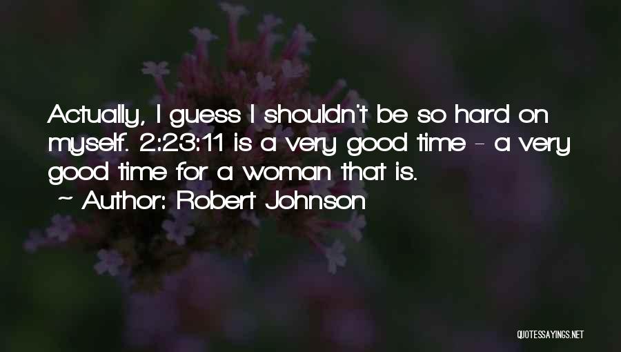 Robert Johnson Quotes 2269906