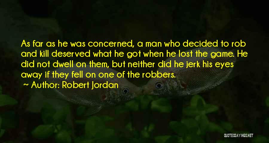 Robert Jordan Quotes 1031504