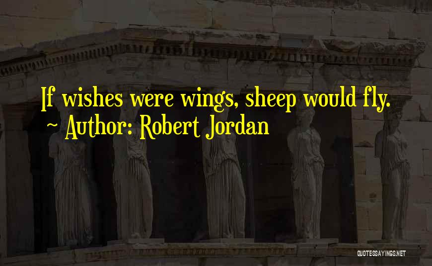 Robert Jordan Quotes 1528030