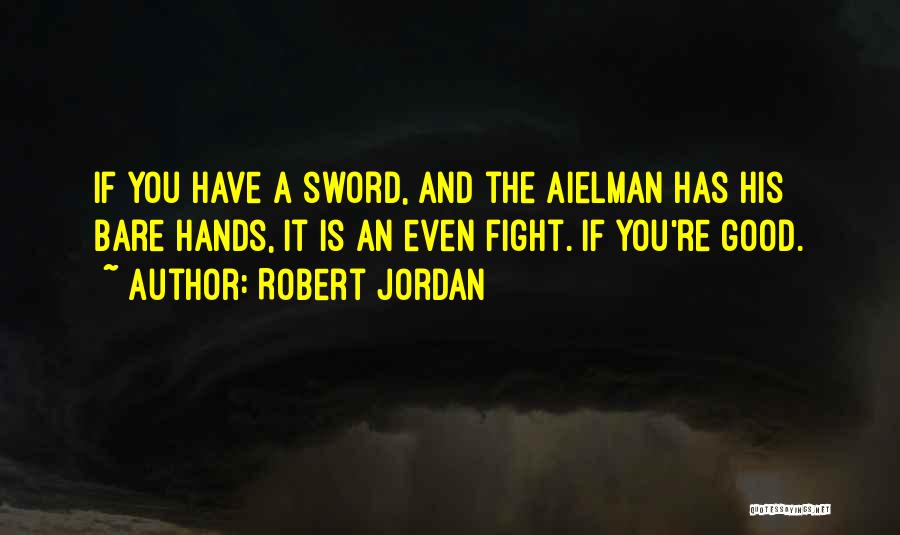 Robert Jordan Quotes 1760818