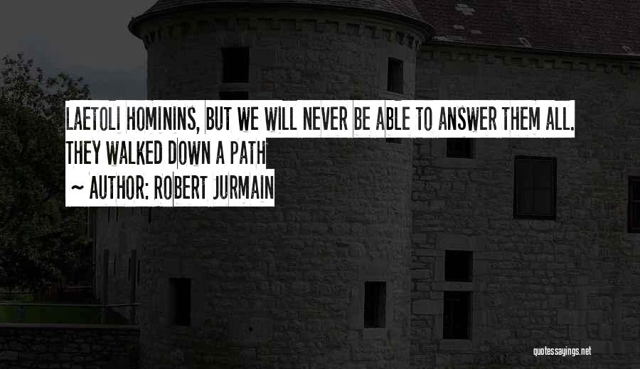 Robert Jurmain Quotes 473582