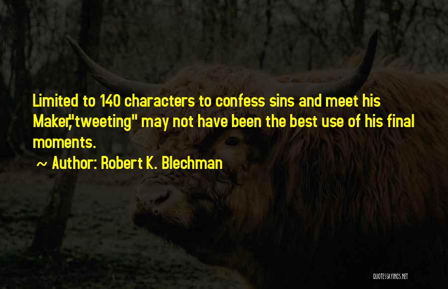 Robert K. Blechman Quotes 1910794