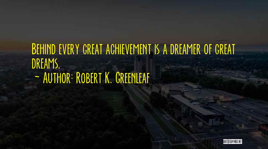 Robert K. Greenleaf Quotes 1843108