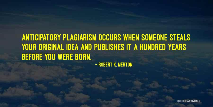 Robert K. Merton Quotes 300324 Robert K. Merton Quotes 300324