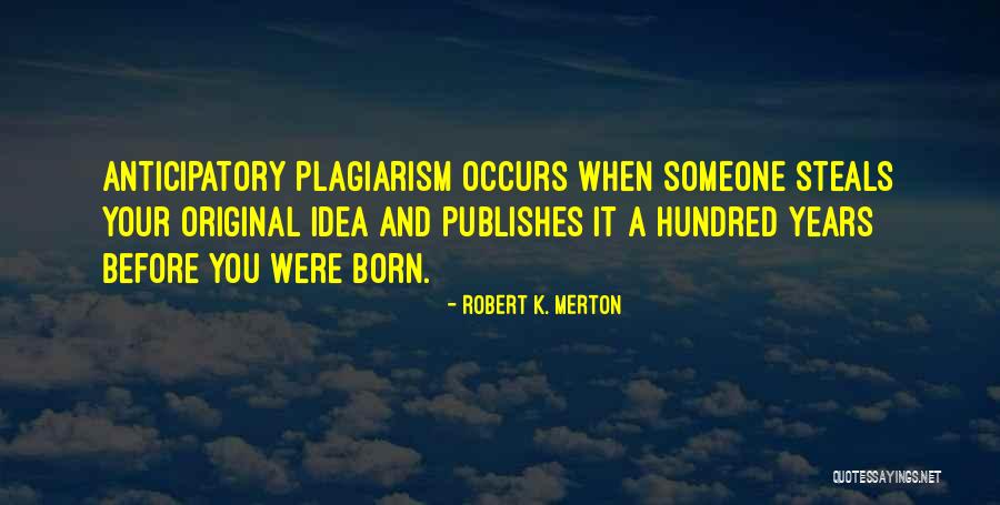 Robert K. Merton Quotes 300324