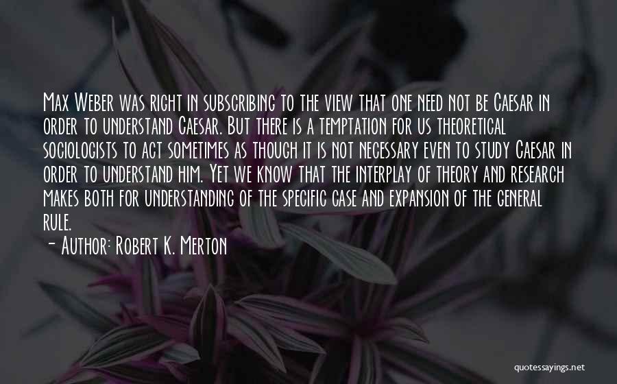 Robert K. Merton Quotes 566835