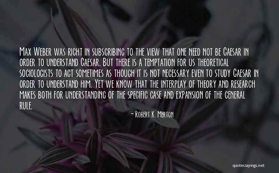 Robert K. Merton Quotes 566835 Robert K. Merton Quotes 566835