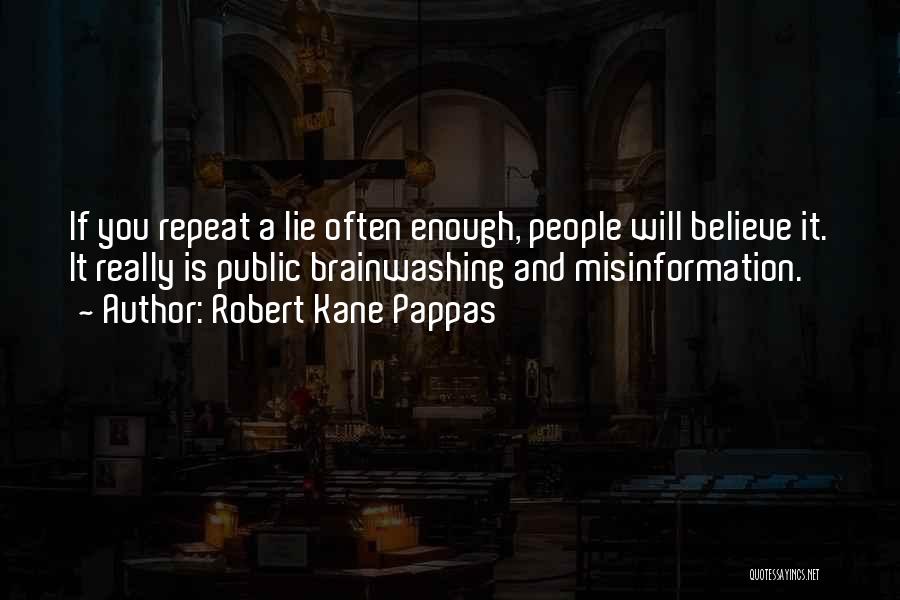 Robert Kane Pappas Quotes 1334689