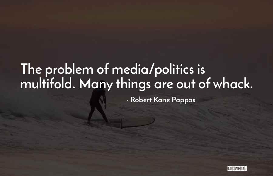 Robert Kane Pappas Quotes 282547 Robert Kane Pappas Quotes 282547