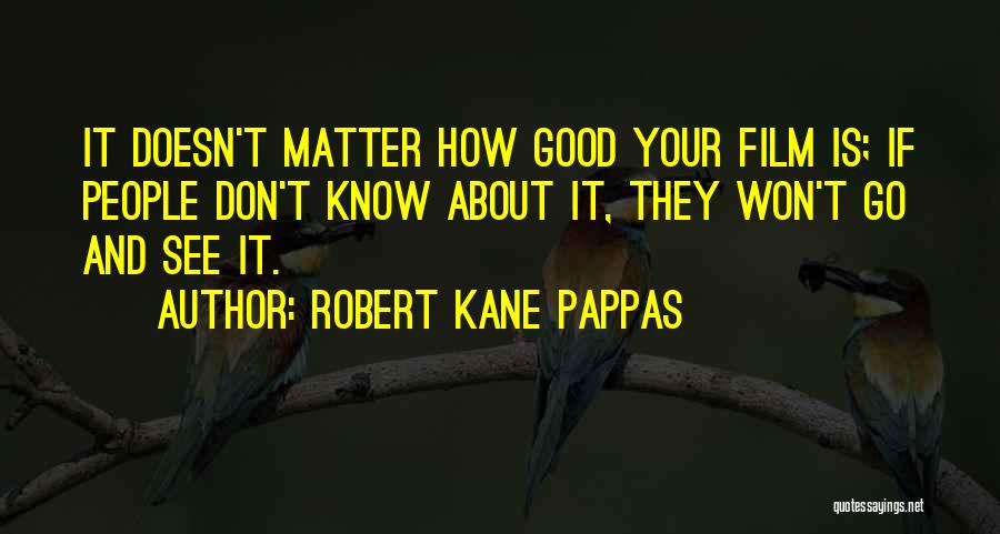 Robert Kane Pappas Quotes 363342