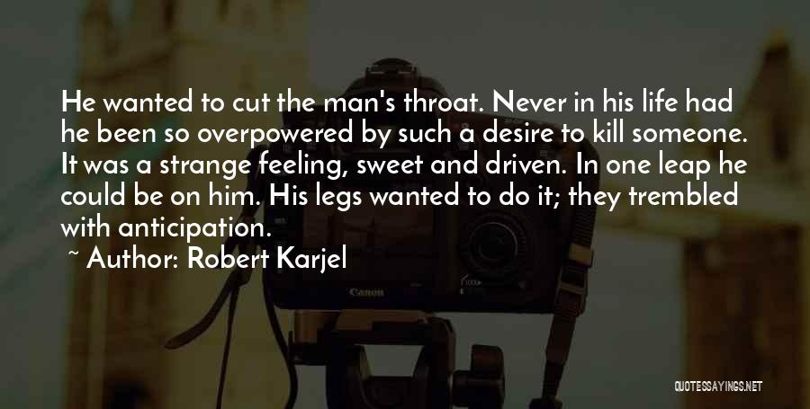 Robert Karjel Quotes 1313636