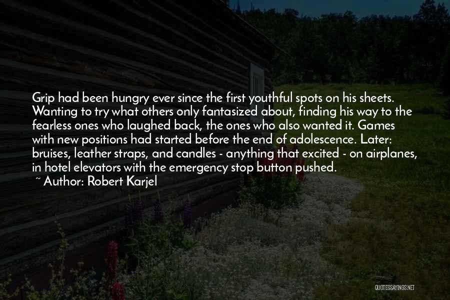 Robert Karjel Quotes 830142