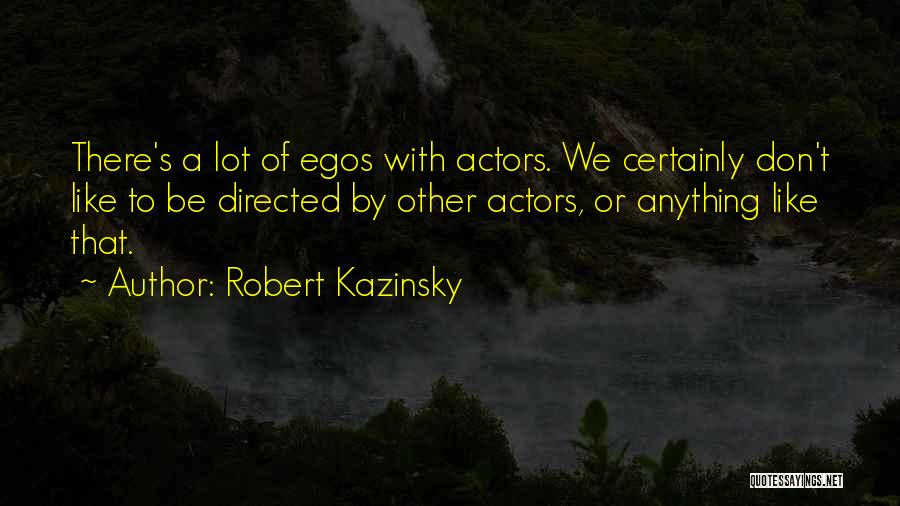 Robert Kazinsky Quotes 1105100