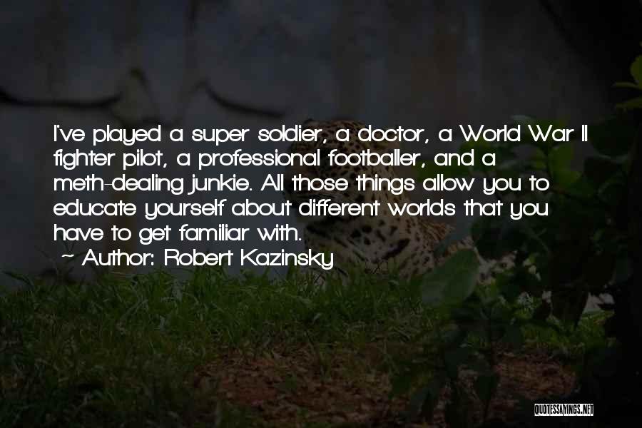 Robert Kazinsky Quotes 1217127