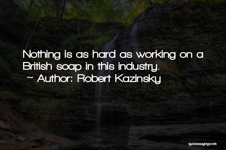 Robert Kazinsky Quotes 598593