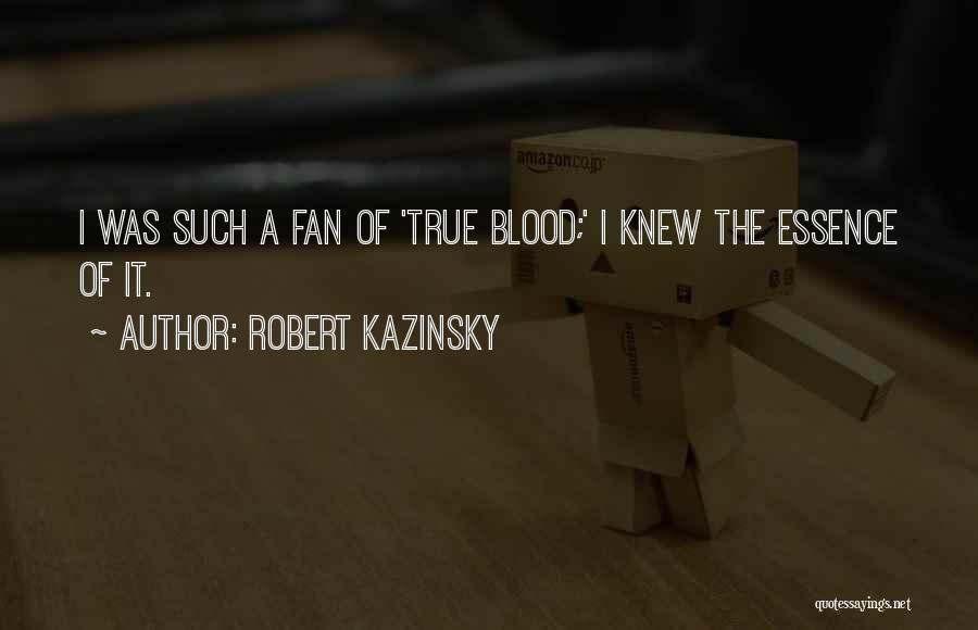 Robert Kazinsky Quotes 897457