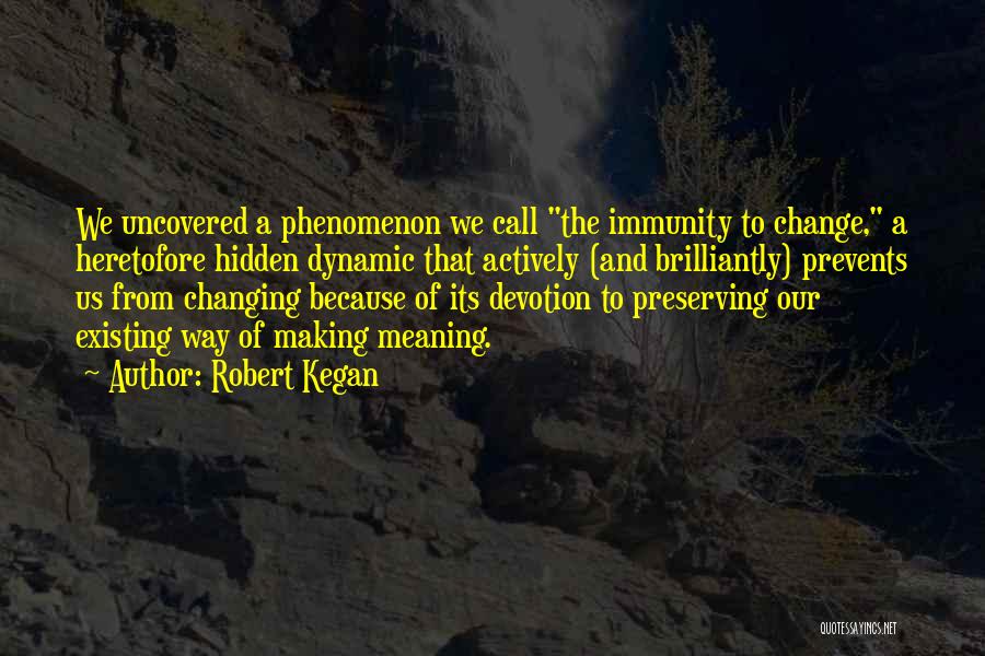 Robert Kegan Quotes 1331936