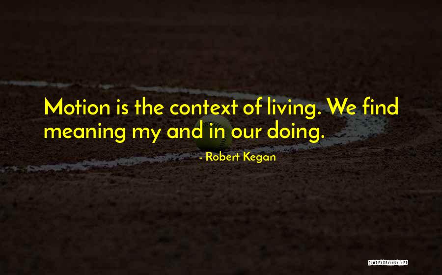 Robert Kegan Quotes 2153538