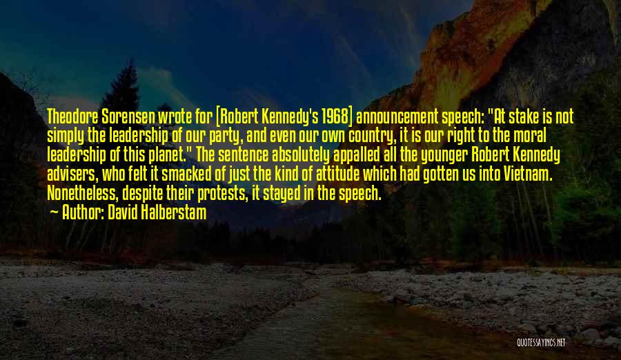 Robert Kennedy Leadership Quotes By David Halberstam