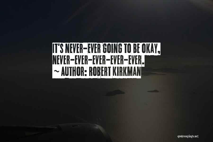 Robert Kirkman Quotes 1101931