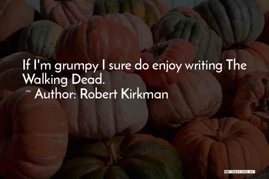 Robert Kirkman Quotes 1868641