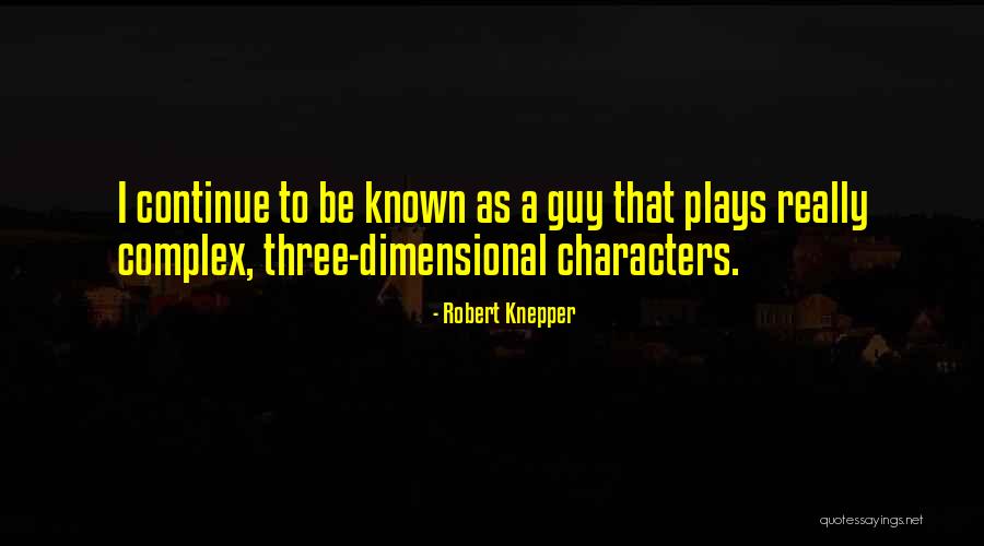 Robert Knepper Quotes 1201079