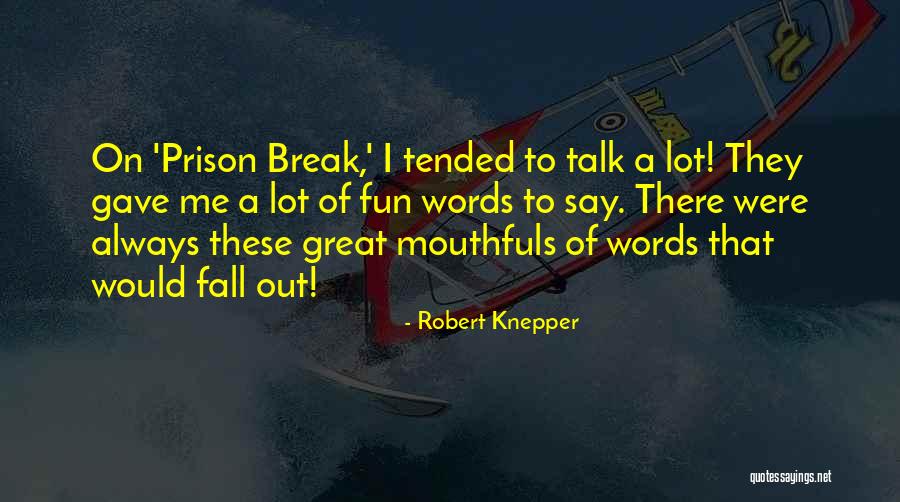 Robert Knepper Quotes 1557107 Robert Knepper Quotes 1557107