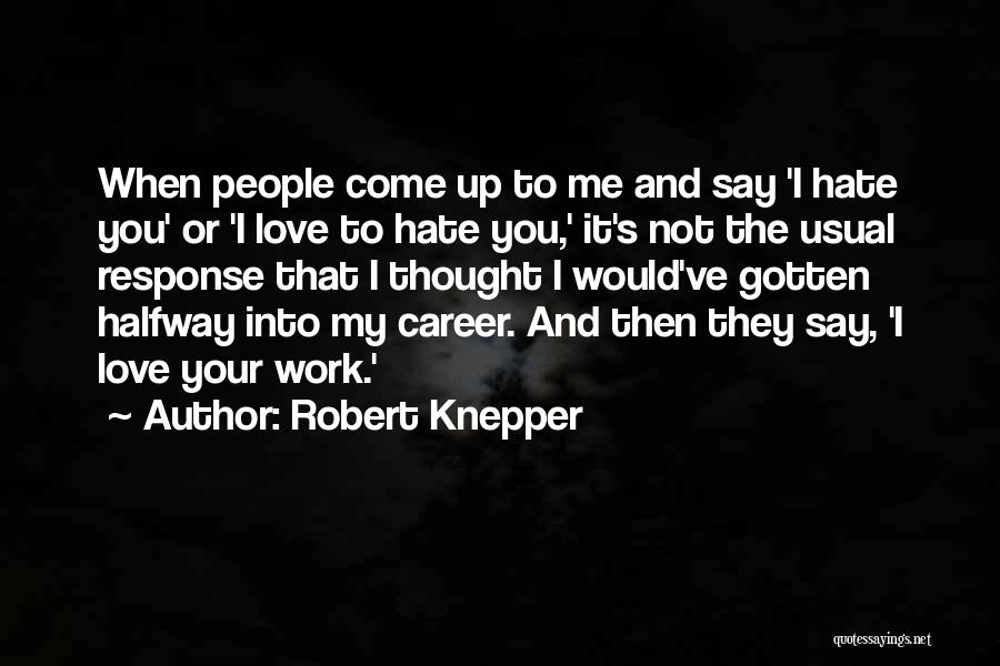 Robert Knepper Quotes 435448