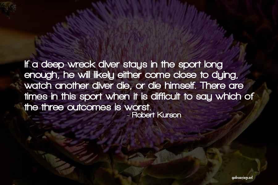 Robert Kurson Quotes 1791458