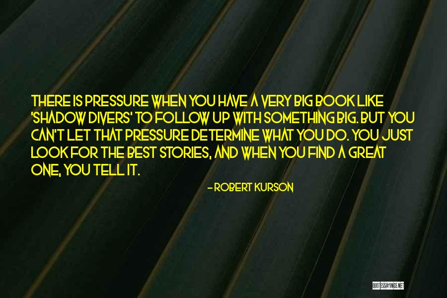Robert Kurson Quotes 419983 Robert Kurson Quotes 419983