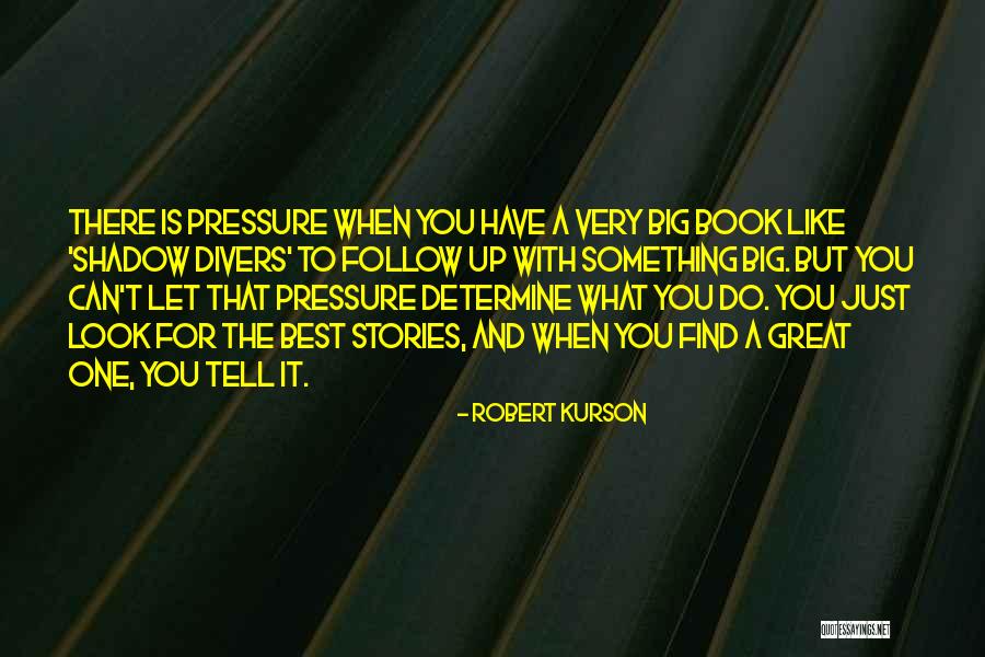 Robert Kurson Quotes 419983