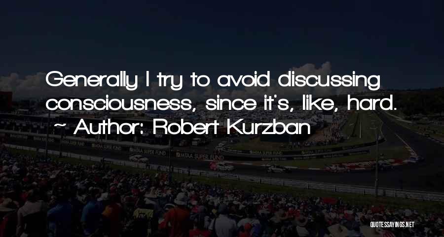 Robert Kurzban Quotes 725993