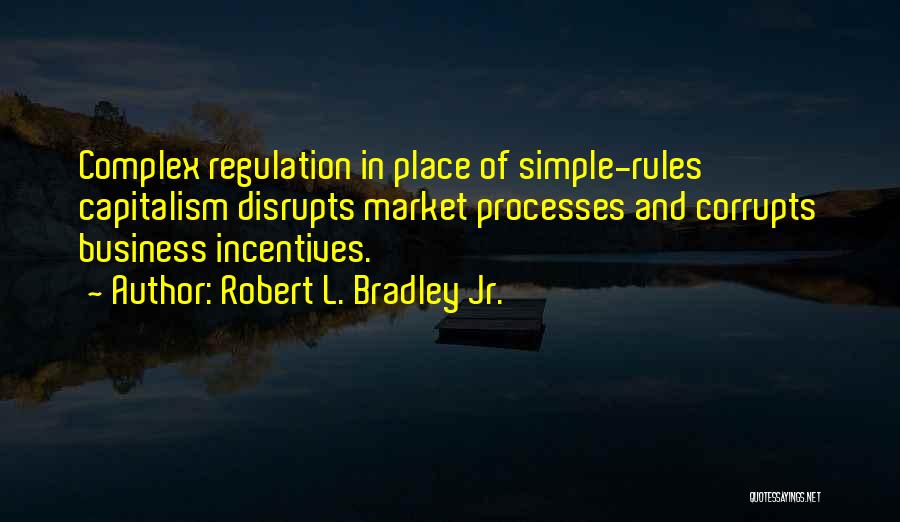 Robert L. Bradley Jr. Quotes 1733200