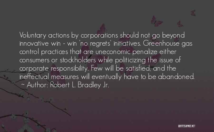 Robert L. Bradley Jr. Quotes 578131