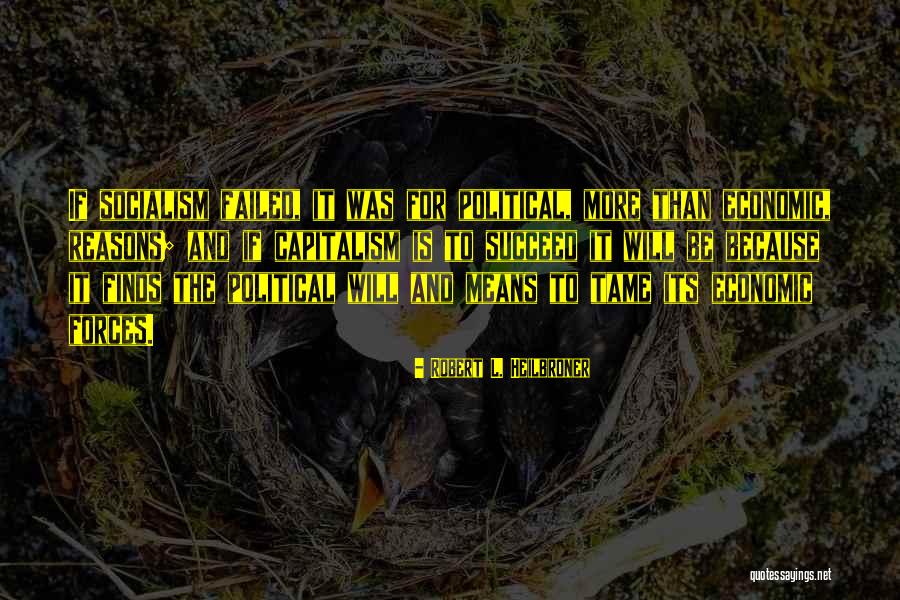 Robert L. Heilbroner Quotes 1607266 Robert L. Heilbroner Quotes 1607266
