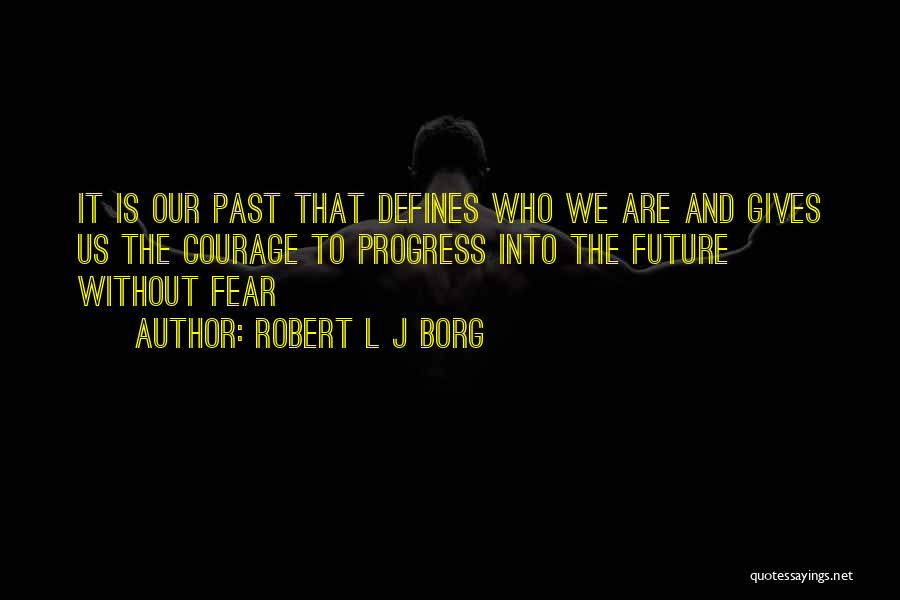 Robert L J Borg Quotes 853536