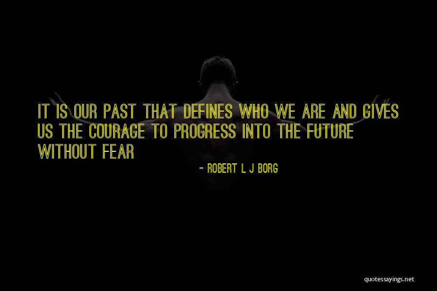 Robert L J Borg Quotes 853536