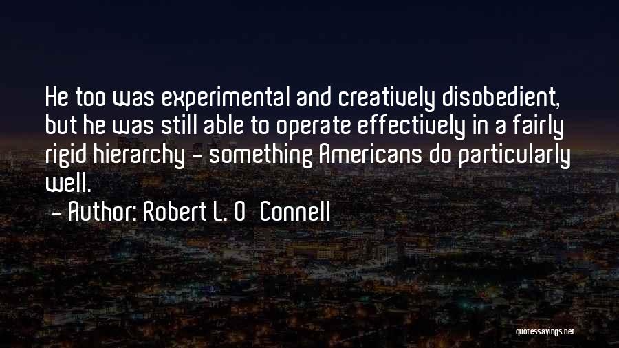 Robert L. O'Connell Quotes 1204433
