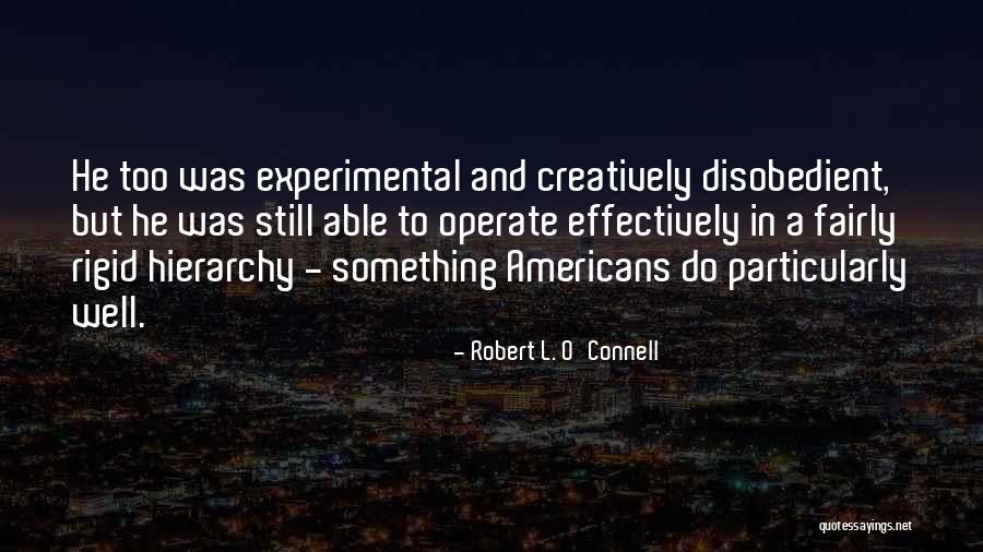 Robert L. O'Connell Quotes 1204433